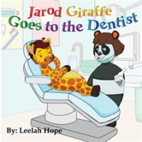 Jarod Giraffe Goes to the Dentist by Hope, Leela